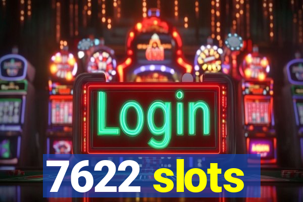 7622 slots